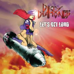 Dirty Diamonds : Let’s Get Loud